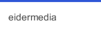 eidermedia